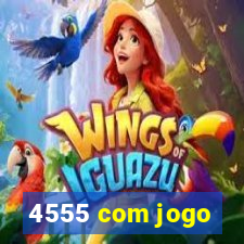 4555 com jogo